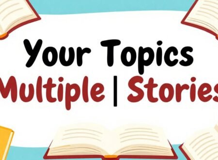 Your Topics | Multiple Stories: Real Voices and Real Impact